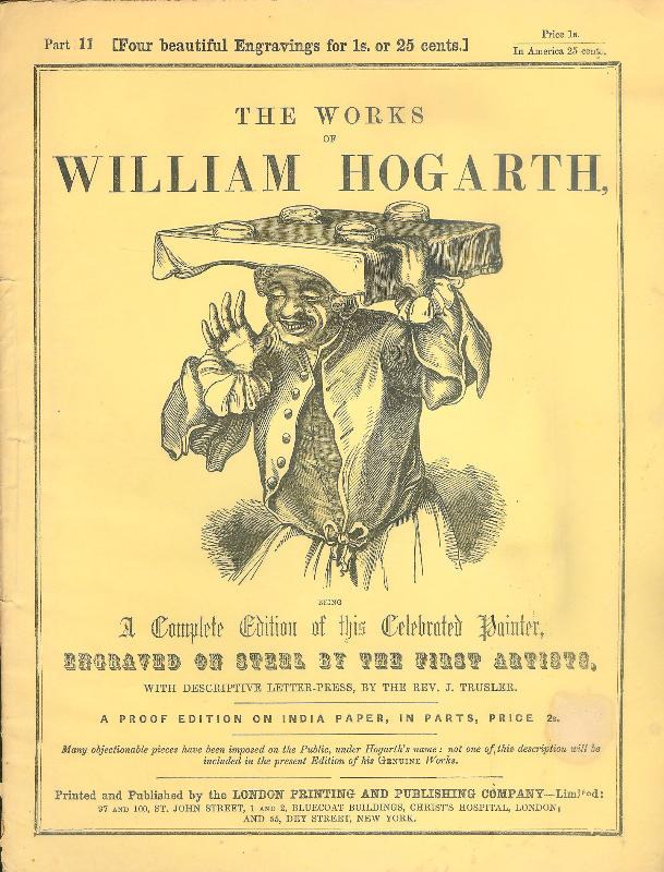 The Works of William Hoghart. Part. 11 with 4 Engravings. A proof Edition on India Paper, in Parts.