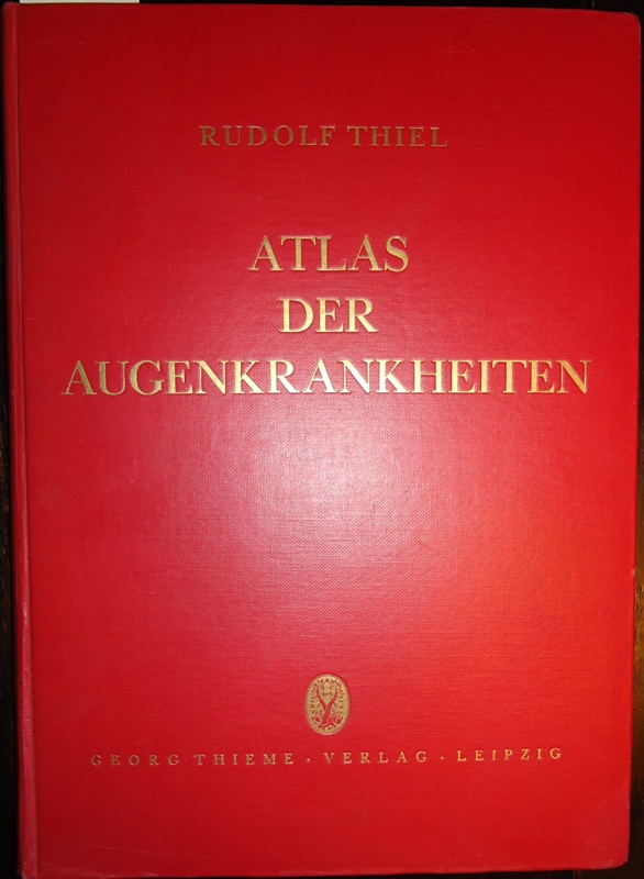 Atlas der Augenkrankheiten. Sammlung typischer Krankheitsbilder mit kurzen diagnostischen und therapeutischen Hinweisen.