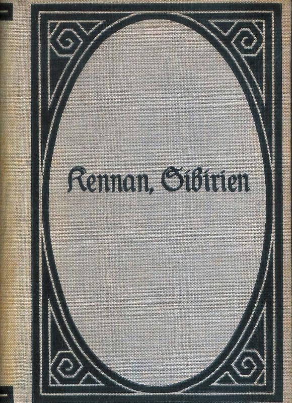 Sibirien. Schilderungen von Georg Kennan. 3 Bände in 1 Band (Komplett). Aus dem Englischen übertragen von David Haek.