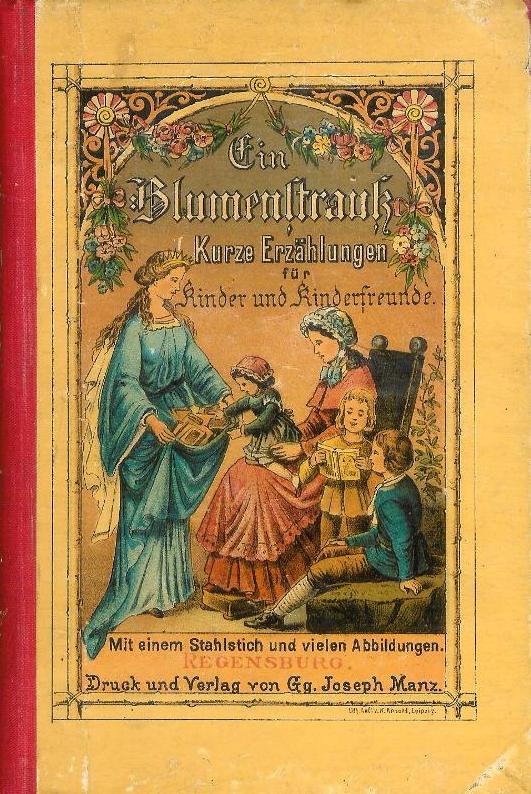 Ein Blumenstrauß. Kurze Erzählungen für Kinder und Kinderfreunde.