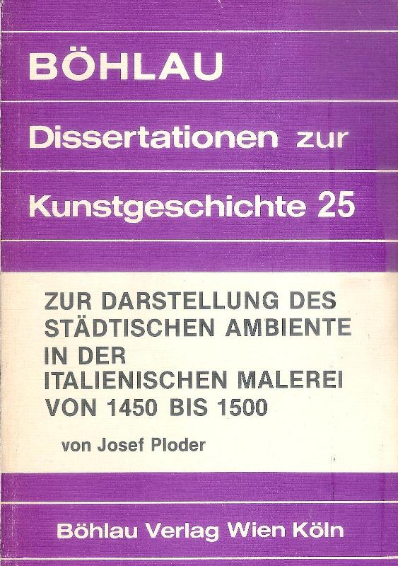 Zur Darstellung des städtischen Ambiente in der italienischen Malerei von 1450 bis 1500.