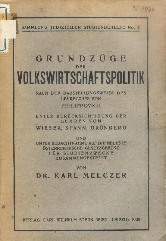 Grundzüge der Volkswirtschaftspolitik. Nach der Darstellungsweise des Lehrbuches von Philippovich. Unter Berücksichtigung der Lehren von Wieser, Spann, Grünberg.