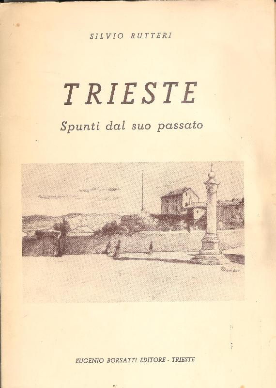 Trieste. Spunti dal suo passato.