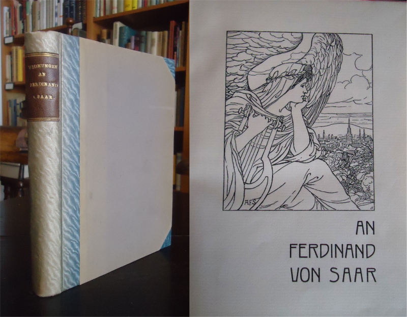 AN FERDINAND VON SAAR . Widmungen zur Feier des siebzigsten Geburtstages Ferdinand von Saar´s. Buchschmuck von A. F. Seligmann.