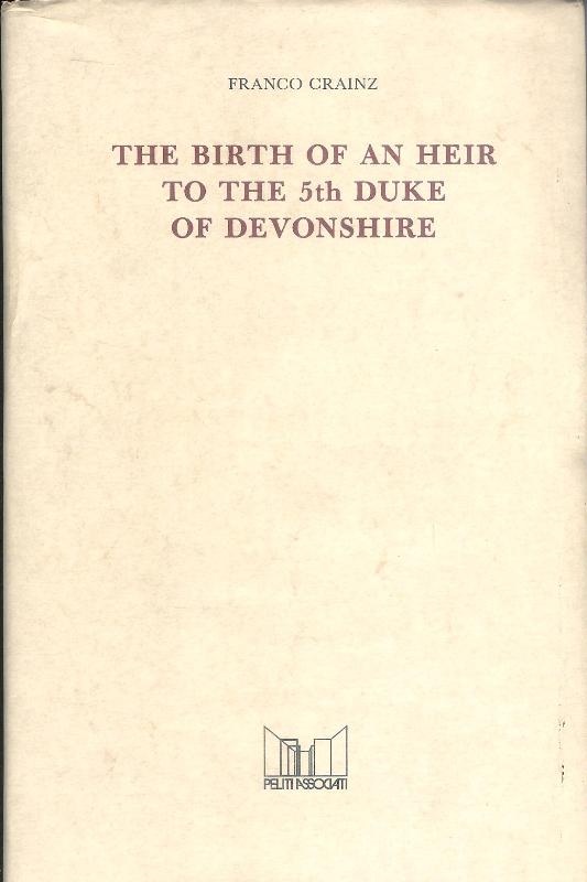 The birth of an heir to the 5th Duke of Devonshire. Passy, Paris, 21 May 1790.