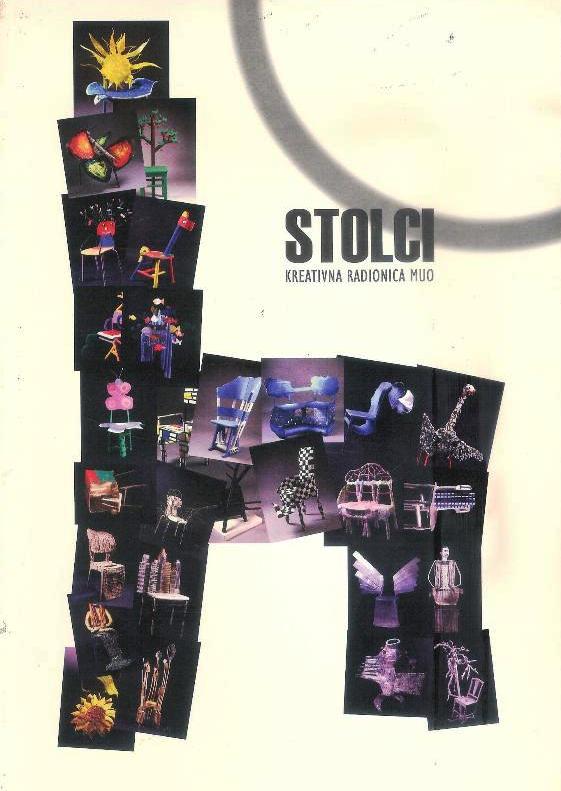 Stolci. Kreativna Radionica Muo. Muzej za umjetnost i obrt, Zagreb 2003.