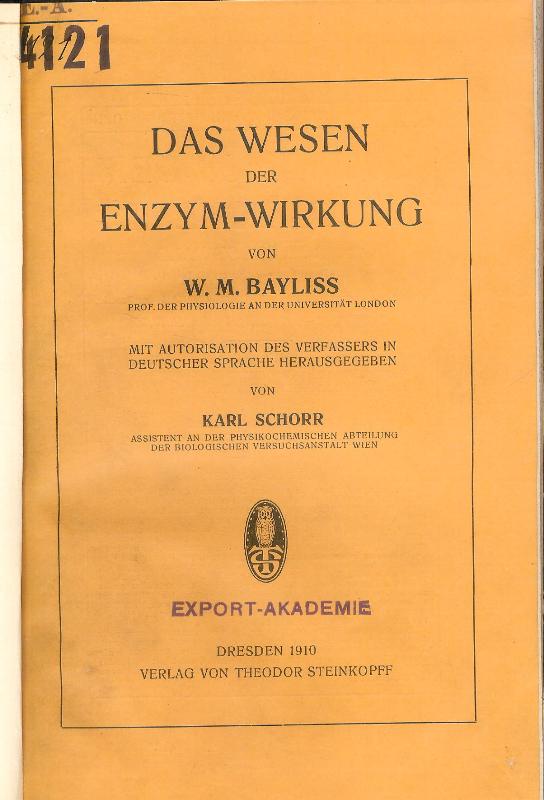 Das Wesen der Enzym-Wirkung. Mit Autorisation des Verfassers in deutscher Sprache herausgegeben von Karl Schorr.