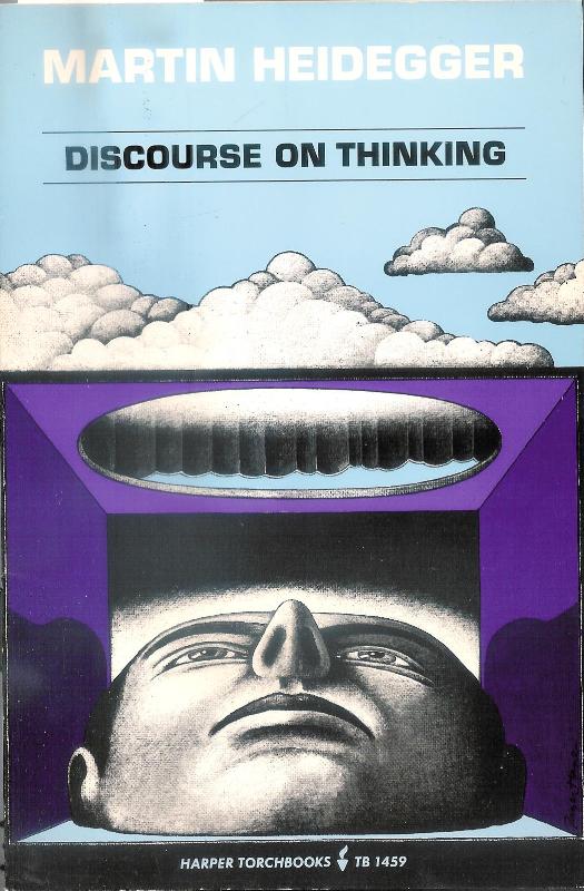 Discourse on Thinking. A Translation of Gelassenheit by John M. Anderson and E. Hans Freund.