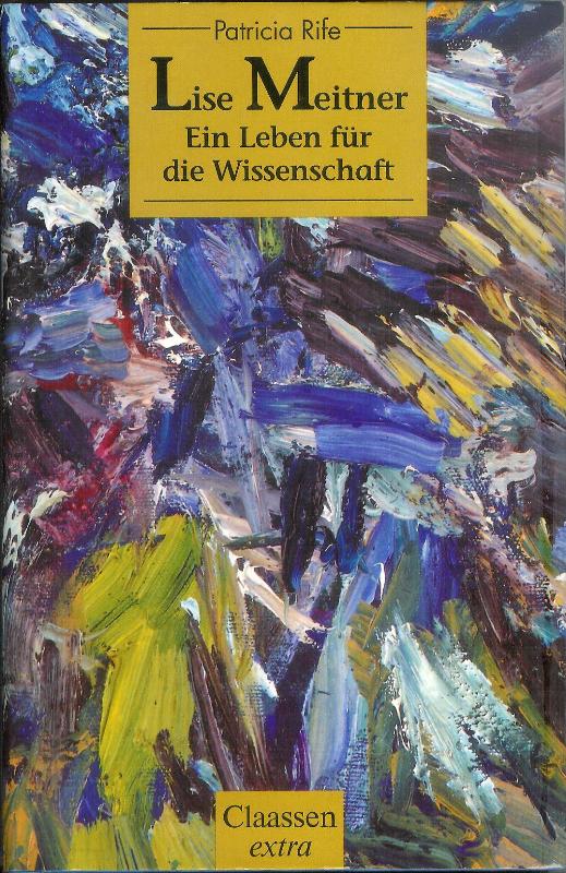 Lise Meitner. Ein Leben für die Wissenschaft.