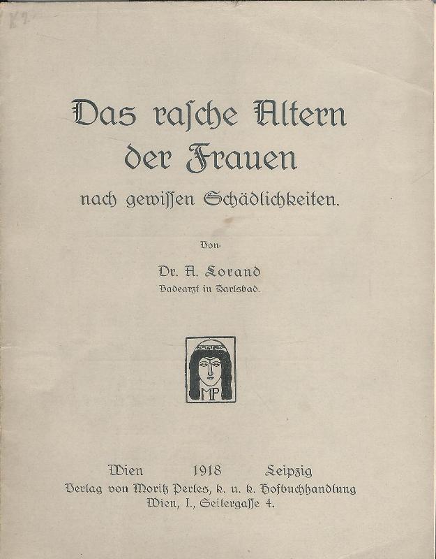 Das rasche Altern der Frauen nach gewissen Schädlichkeiten.