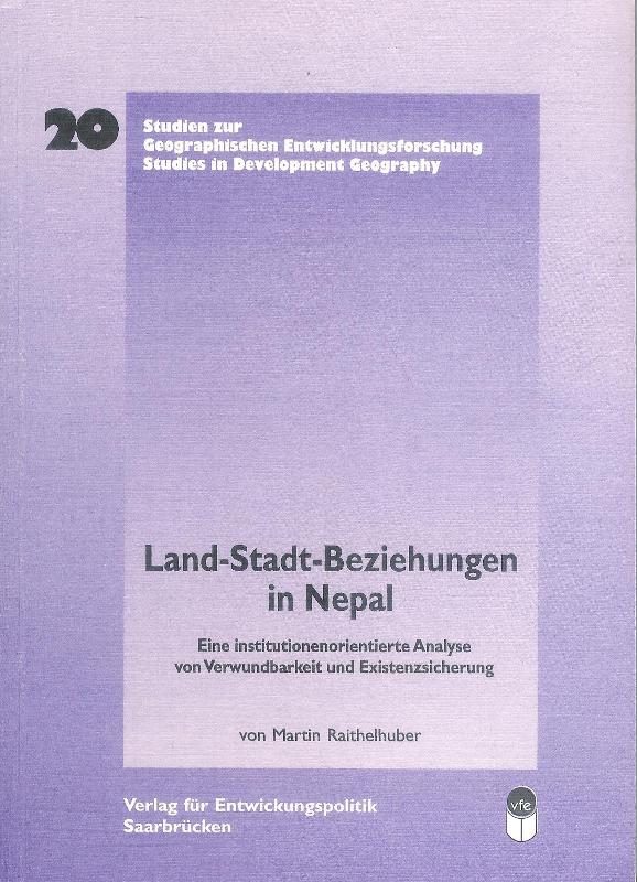 Land-Stadt-Beziehungen in Nepal. Eine institutionenorientierte Analyse von Verwundbarkeit und Existenzsicherung.