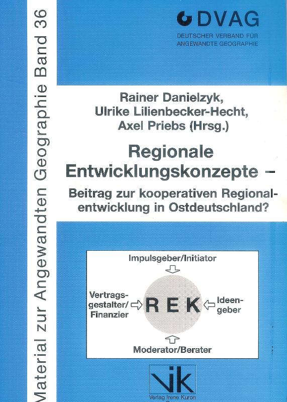 Regionale Entwicklungskonzepte - Beitrag zur kooperativen Regionalentwicklung in Ostdeutschland?