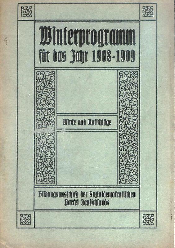 Winterprogramm für das Jahr 1908-1909. Winke und Ratschläge.