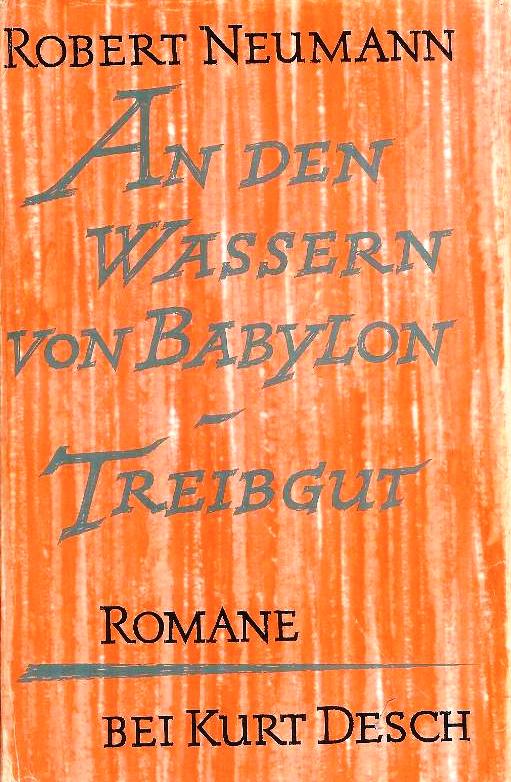 An den Wassern von Babylon. Treibgut. Romane.