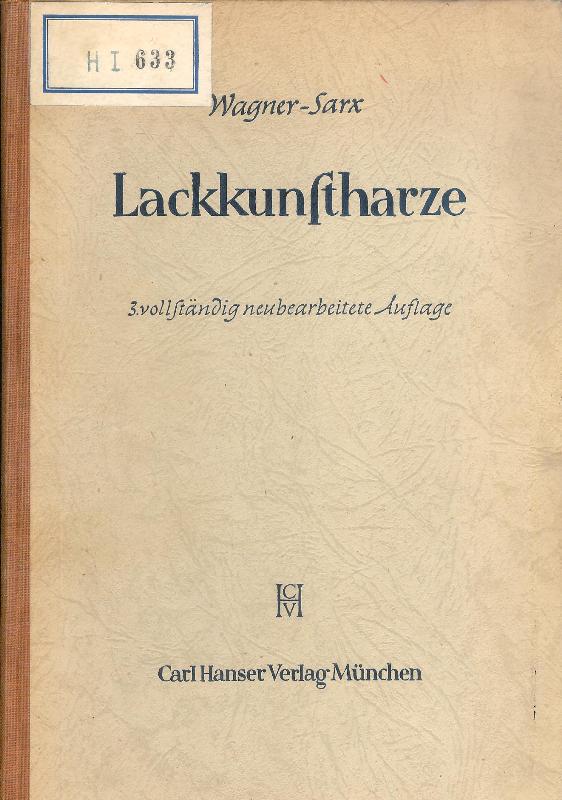 Lackkunstharze. Dritte vollständig neu bearbeitete Auflage.