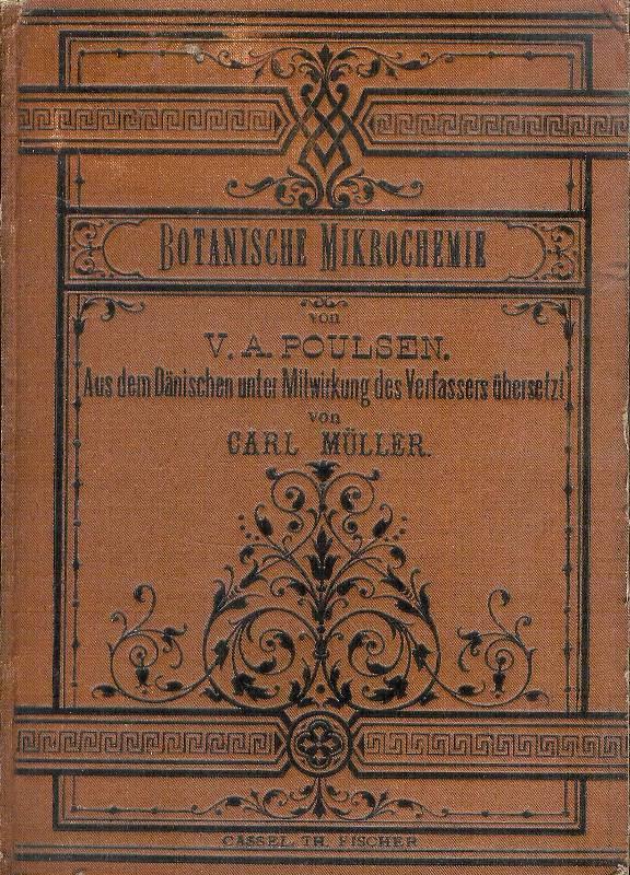 Botanische Mikrochemie. Eine Anleitung zu phytohistologischen Untersuchungen zum Gebrauch für Studirende. Aus dem Dänischen übersetzt.