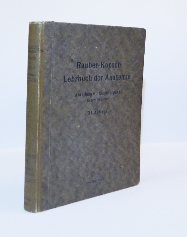 Rauper´s Lehrbuch der Anatomie des Menschen. Bd. 6: Sinnesorgane. 11. vermehrte und verbesserte Auflage.