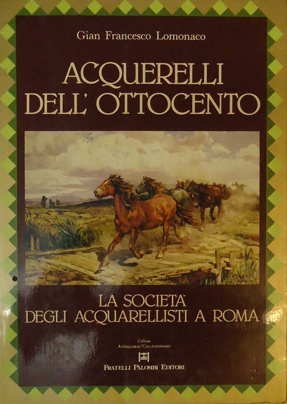 Acquerelli dell'Ottocento La societa degli Acquarellisti a Roma.