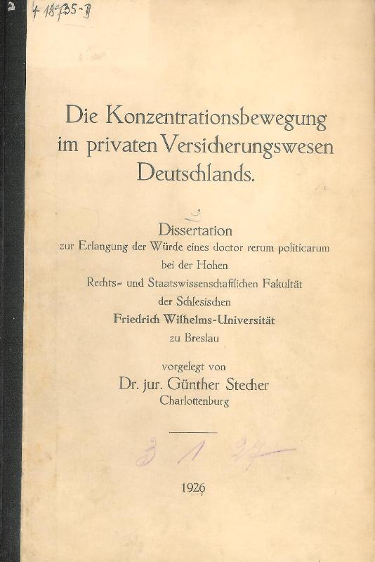 Die Konzentrationsbewegung im privaten Versicherungswesen Deutschlands. Dissertation zur Erlangung der Würde eines doctor rerum politicarum bei der Hohen Rechts- und Staatswissenschaftlichen Fakultät der Schlesischen Wilhelms-Universität zu Breslau.