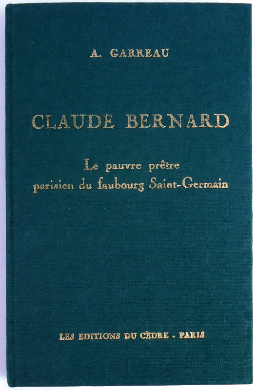 Claude Bernard. Le pauvre prete parisien du faubourg Saint-Germain.