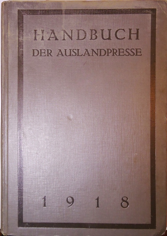 Handbuch der Auslandspresse 1918.