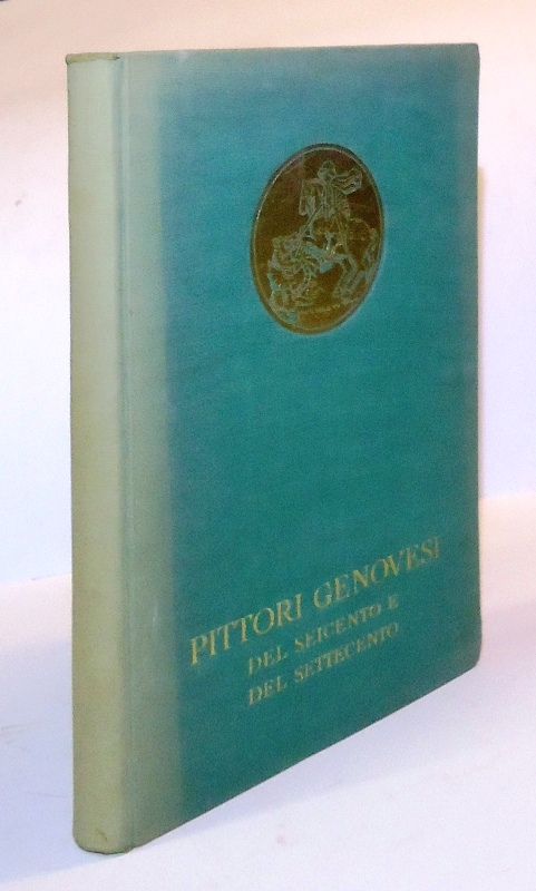 Mostra di pittori genovesi del Seicento e del Settecento. Seconda edizione.