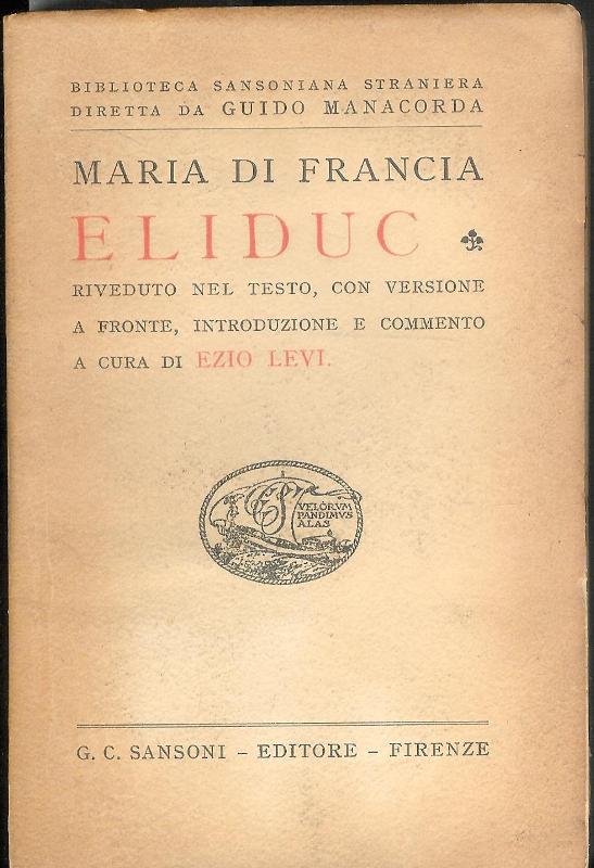 Eliduc. Riveduto nel testo, con versione a fronte, introduzione e commento a cura di Ezio Levi.