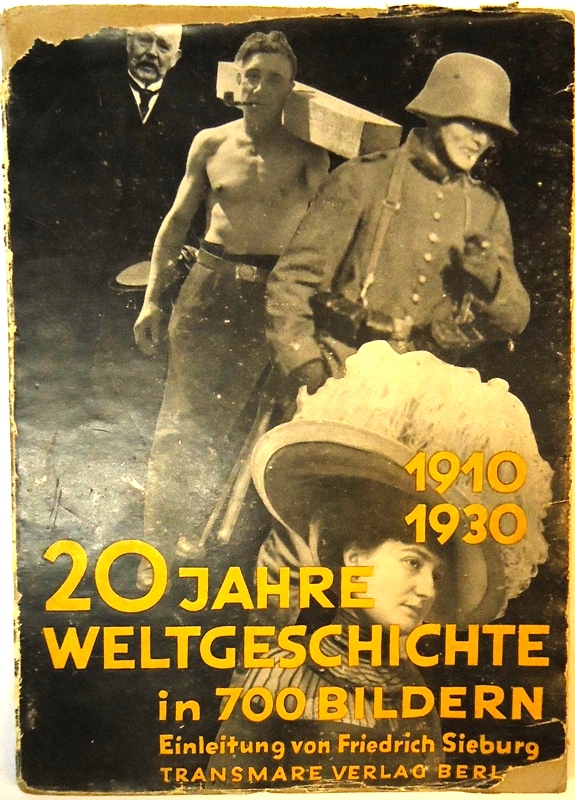 1910 - 1930. Zwanzig Jahre Weltgeschichte in 700 Bildern. 14. bis 18. Tausend.