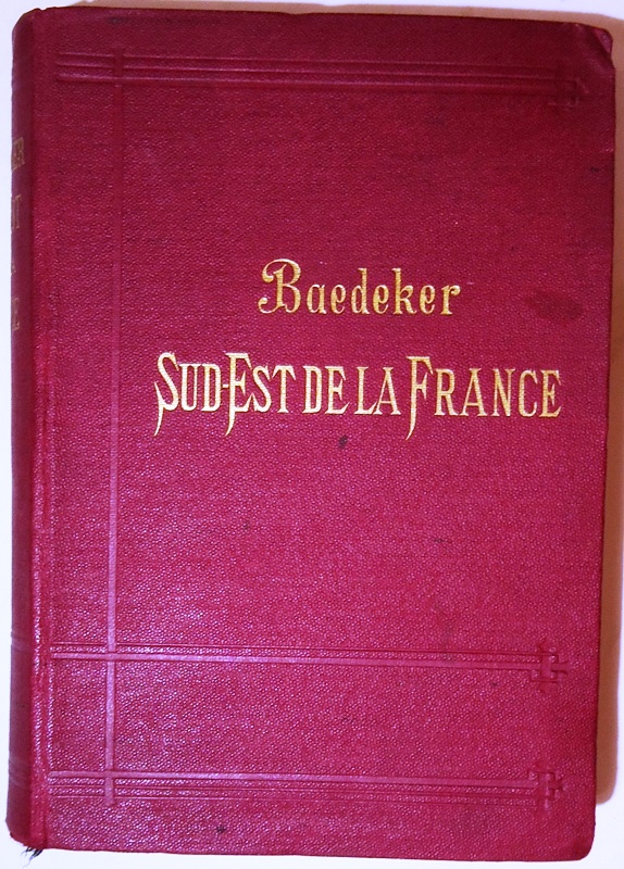 Le Sud-Est de la France du Jura a la Mediterranee et y compris la Cosre. Manuel du Voyageur. Sexieme Edition.