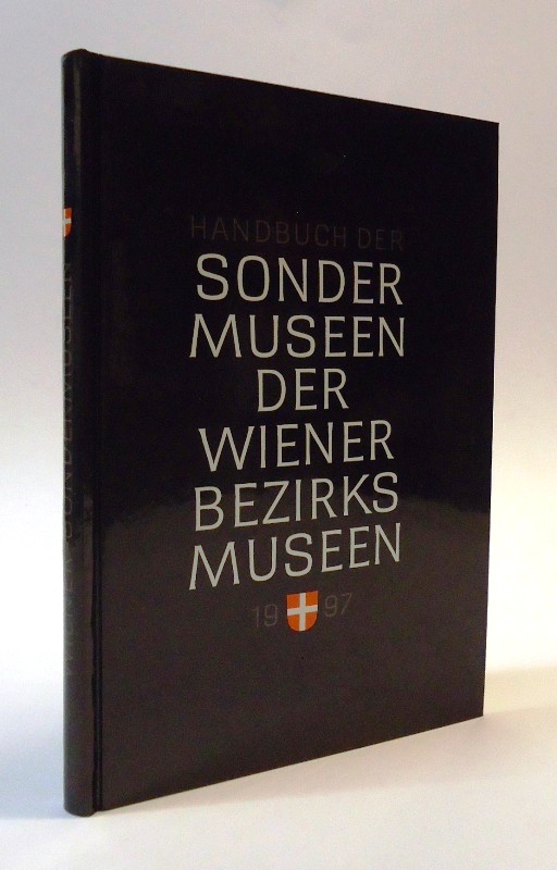 Handbuch der Wiener Bezirksmuseen II - Sondermuseen.