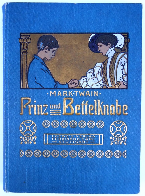 Prinz und Bettelknabe. Eine Erzählung für die reifere Jugend. Deutsch von Helene Lobedan. Dritte Auflage.