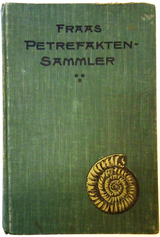 Der Petrefaktensammler. Ein Leitfaden zum Sammeln und Bestimmen der Versteinerungen Deutschlands.