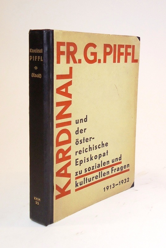 Kardinal Fr. G. Piffl und der österreichische Episkopat zu sozialen und kulturellen Fragen. 1913-1932. Quellensammlung von Ausgust M. Knoll.