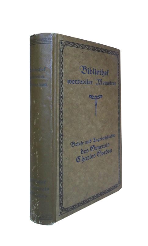 Briefe und Tagebuchblätter des Generals Charles Gordon of Khartum.  Ausgewählt und übersetzt von Max Goos. 1.-4. Tsd.