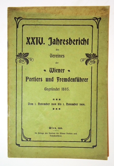Wiener Portiers und Fremdenführer. Gegründet 1885. XXIV. Jahresbericht vom 1. November 1908 is 1. November 1909.
