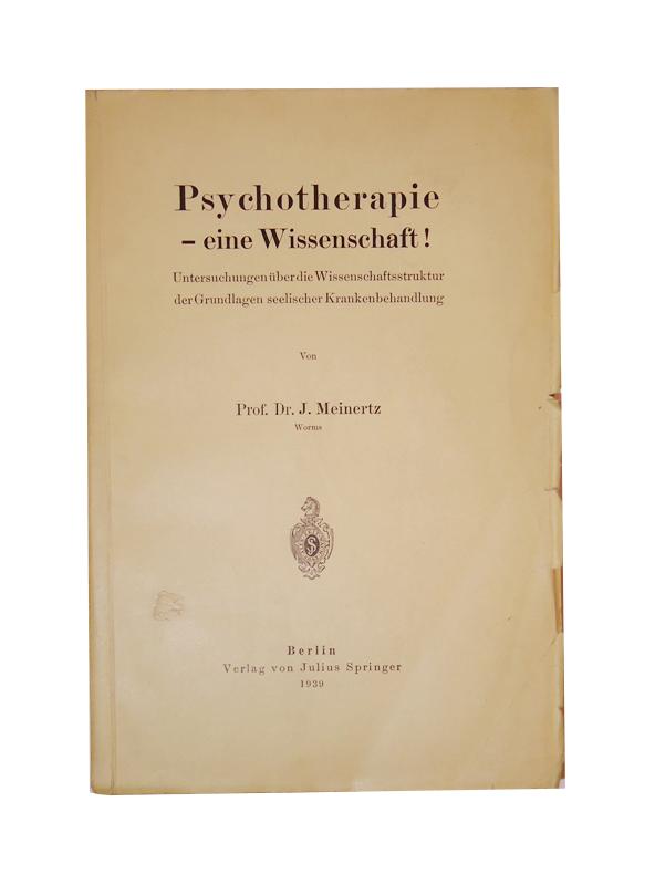 Psychotherapie - eine Wissenschaft! Untersuchungen über die Wissenschaftsstruktur der Grundlagen seelischer Krankenbehandlung.