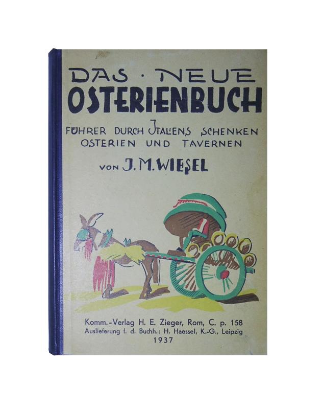 Das neue Osterienbuch. Kulturgeschichtlicher und gastronomischer Führer durch die italienischen Schenken, Osterien und Tavernen.