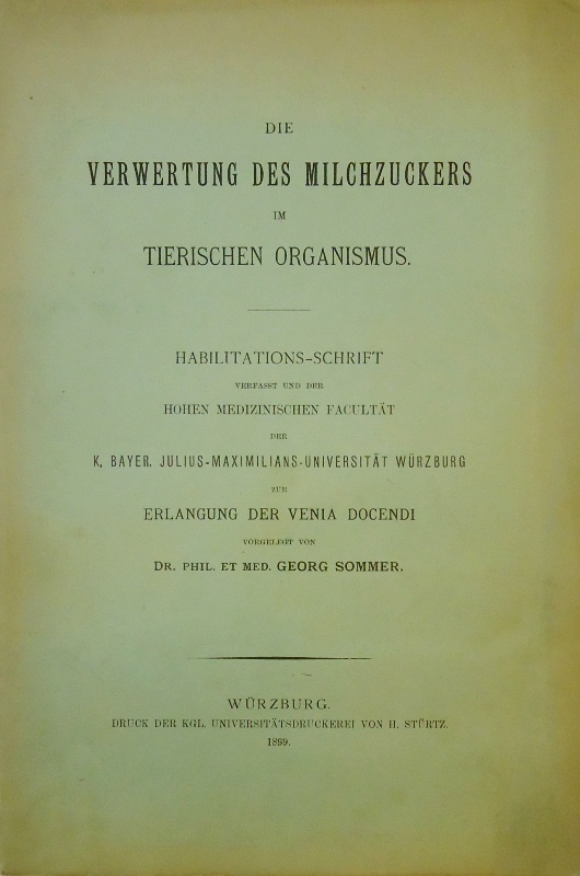 Die Verwertung des Milchzuckers im tierischen Organismus. Habilitations-Schrift.