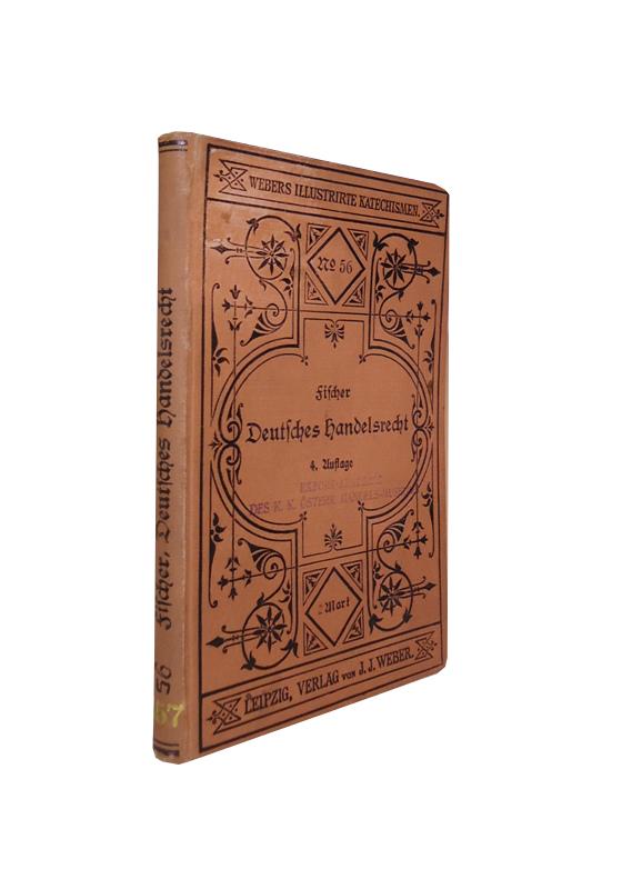 Katechismus des Deutschen Handelsrechts nach dem Handelsgesetzbuch vom 10. Mai 1897. Vierte vollständig umgearb. Auflage.