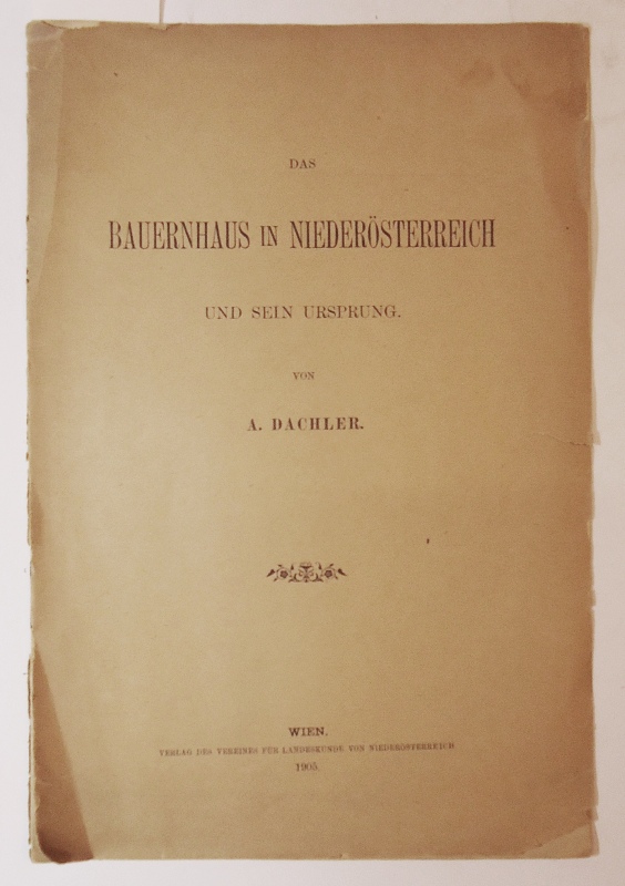 Das Bauernhaus in Niederösterreich und sein Ursprung.