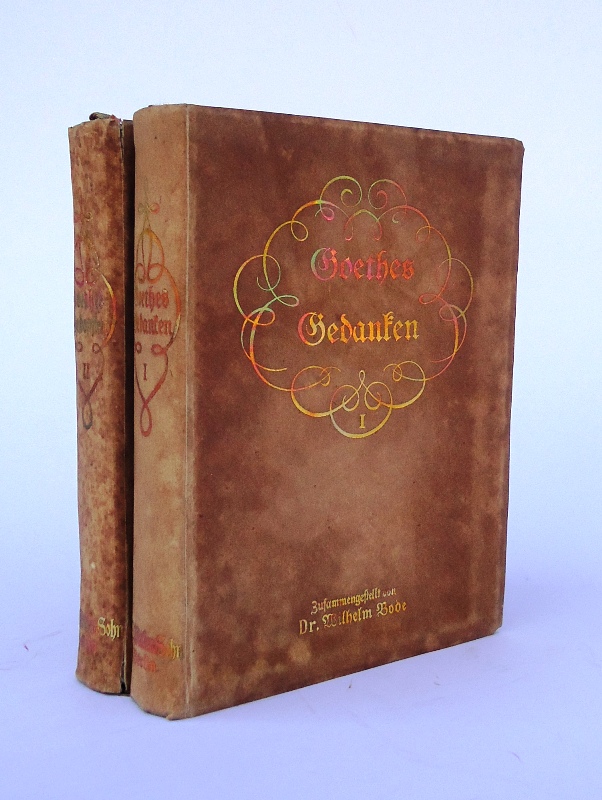 Goethes Gedanken. Aus seinen mündlichen Äußerungen in sachlicher Ordnung und mit Erläuterungen zusammengestellt von Wilhelm Bode. Komplett in 2 Bänden.