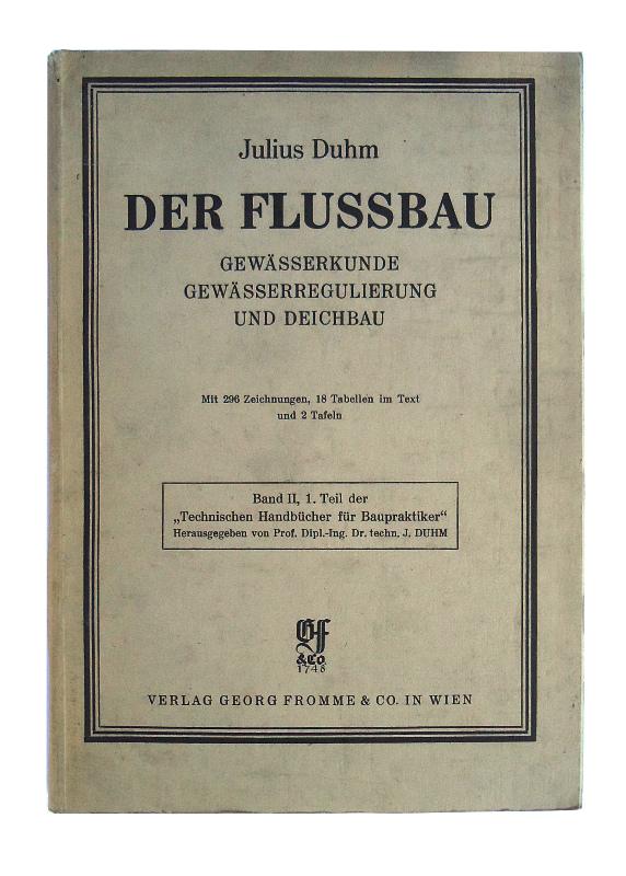 Der Flussbau. Gewässerkunde, Gewässerregulierung und Deichbau.