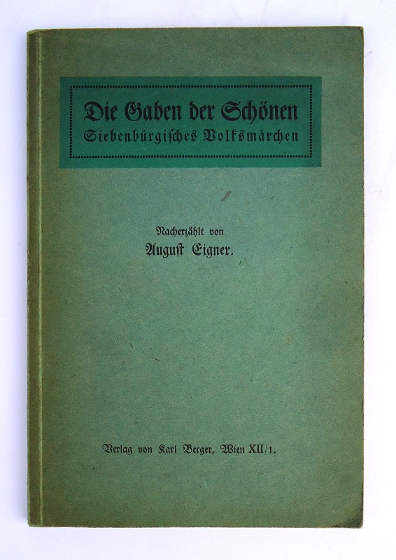 Die Gaben der Schönen. Siebenbürgisches Volksmärchen.