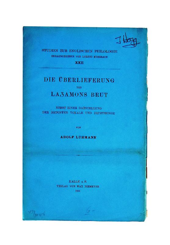 Die Überlieferung von Layamons Brut nebst einer Darstellung der betonten Vokale und Diphthonge.