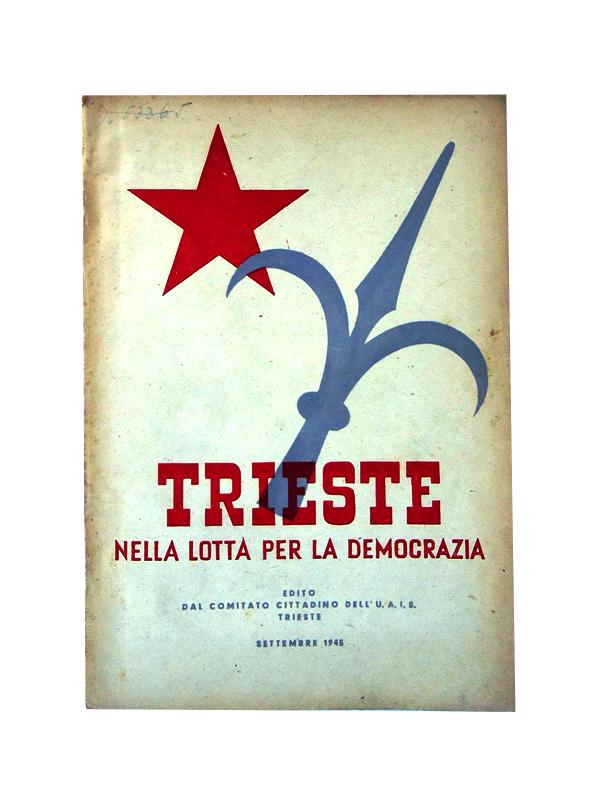 Trieste nella lotta per la democrazia.