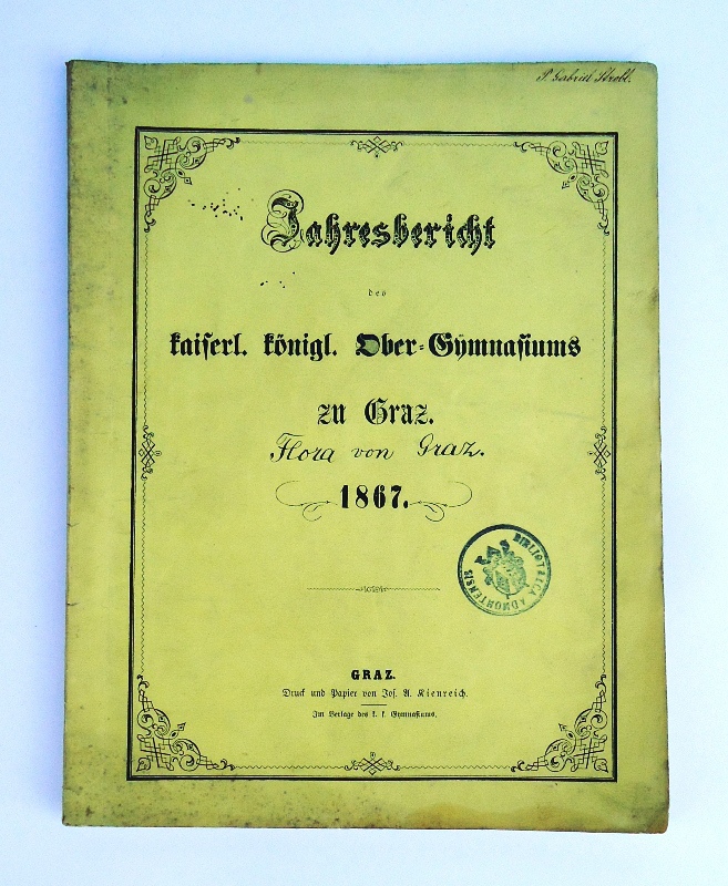 Jahresbericht des kaiserl. königl. Ober-Gymnasiums zu Graz. Veröffentlicht am Schlusse des Studien-Jahres 1867 vom Direktor Richard Peinlich.