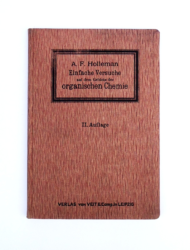 Einfache Versuche auf dem Gebiete der organischen Chemie. Eine Anleitung für Studierende, Lehrer an höheren Schulen und Seminaren, sowie zum Selbstunterricht. 2. Aufl.