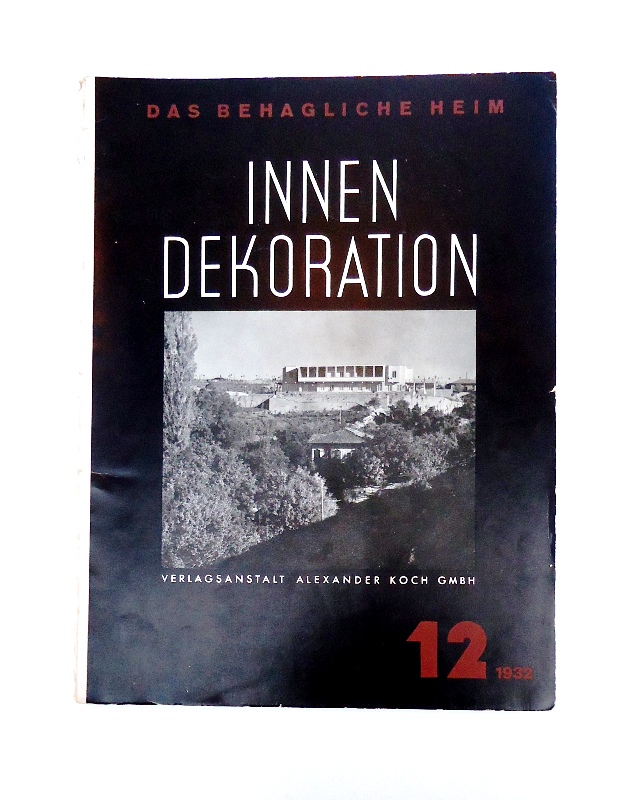 Holzmeister, Clemens - Innen-Dekoration. Reich-illustrierte kunstgewerbliche Zeitschrift für den gesamten inneren Ausbau. XLIII. Jahrgang 1932, Heft 12.