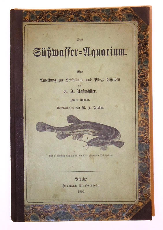 Das Süsswasser-Aquarium. Eine Anleitung zur Herstellung und Pflege desselben. Zweite Auflage.