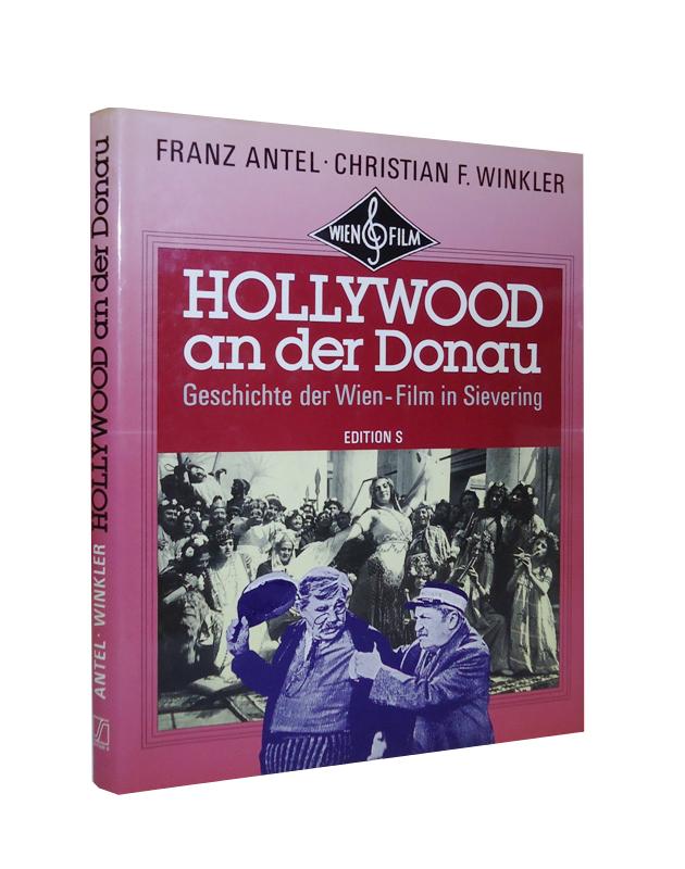 Hollywood an der Donau. Geschichte der Wien-Film in Sievering. 1. Aufl.